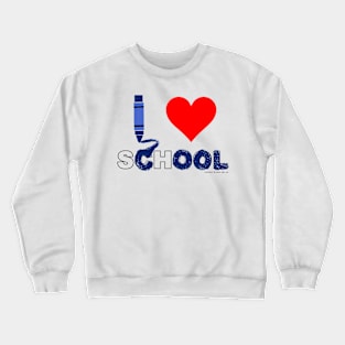 Cool! I love School Crewneck Sweatshirt